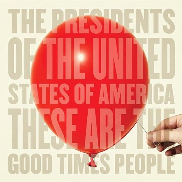 The Presidents of the United States of America - The Presidents of