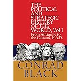 The Political and Strategic History of the World, Vol I: From Antiquity to the Caesars, 14 A.D.
