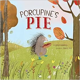 Porcupine S Pie Woodland Friends Laura Renauld Jennie Poh Jennie Poh Amazon Com Books