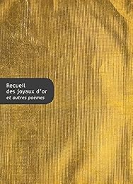 Recueil des joyaux d'or et autres poèmes