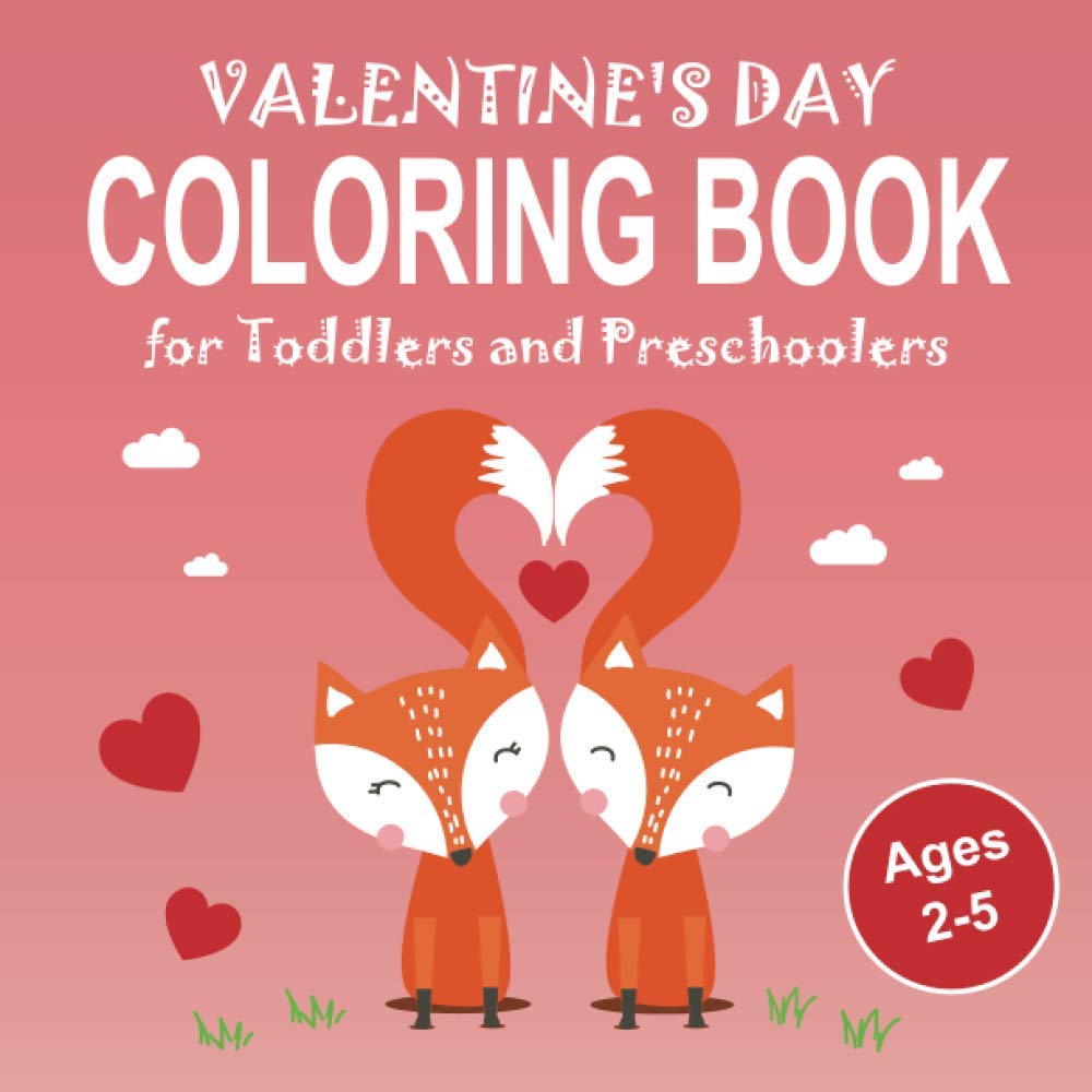 Valentine S Day Coloring Book For Toddlers And Preschoolers Ages 2 5 30 Cute Coloring Pages Great Gift For Boys Girls Ages 2 3 4 And 5 Coloring Books For Kids Malkovich Alek 9781661642327 Amazon Com Books valentine s day coloring book for