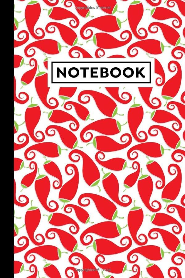 Notebook: Chili Peppers Notebook - Chili Peppers Themed Gift For Pepper Lovers And Chili Lovers - Chili Peppers Journal - 6 x 9 Inches - 120 Blank Lined Pages With Chili Peppers Themed Borders