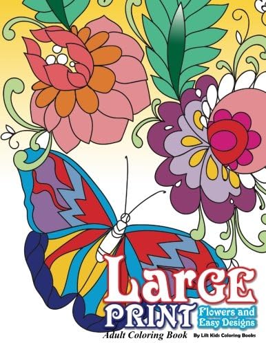 Large Print Adult Coloring Book: Flowers & Easy Designs: Volume 71 (Beautiful Adult Coloring Books)
