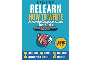 Relearn How To Write (Large Print): Stroke Recovery Handwriting Workbook for Adults – Lines, Alphabet, Numbers, Words & Simpl