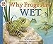 Why Frogs Are Wet (Let's-Read-and-Find-Out Science 2)