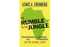 The Rumble in the Jungle: Muhammad Ali and George Foreman on the Global Stage