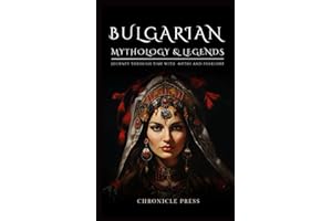 Bulgarian Mythology and Legends: Journey Through Time With Myths and Folklore