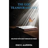 The God Transformed Life: Relating With God Through His Word