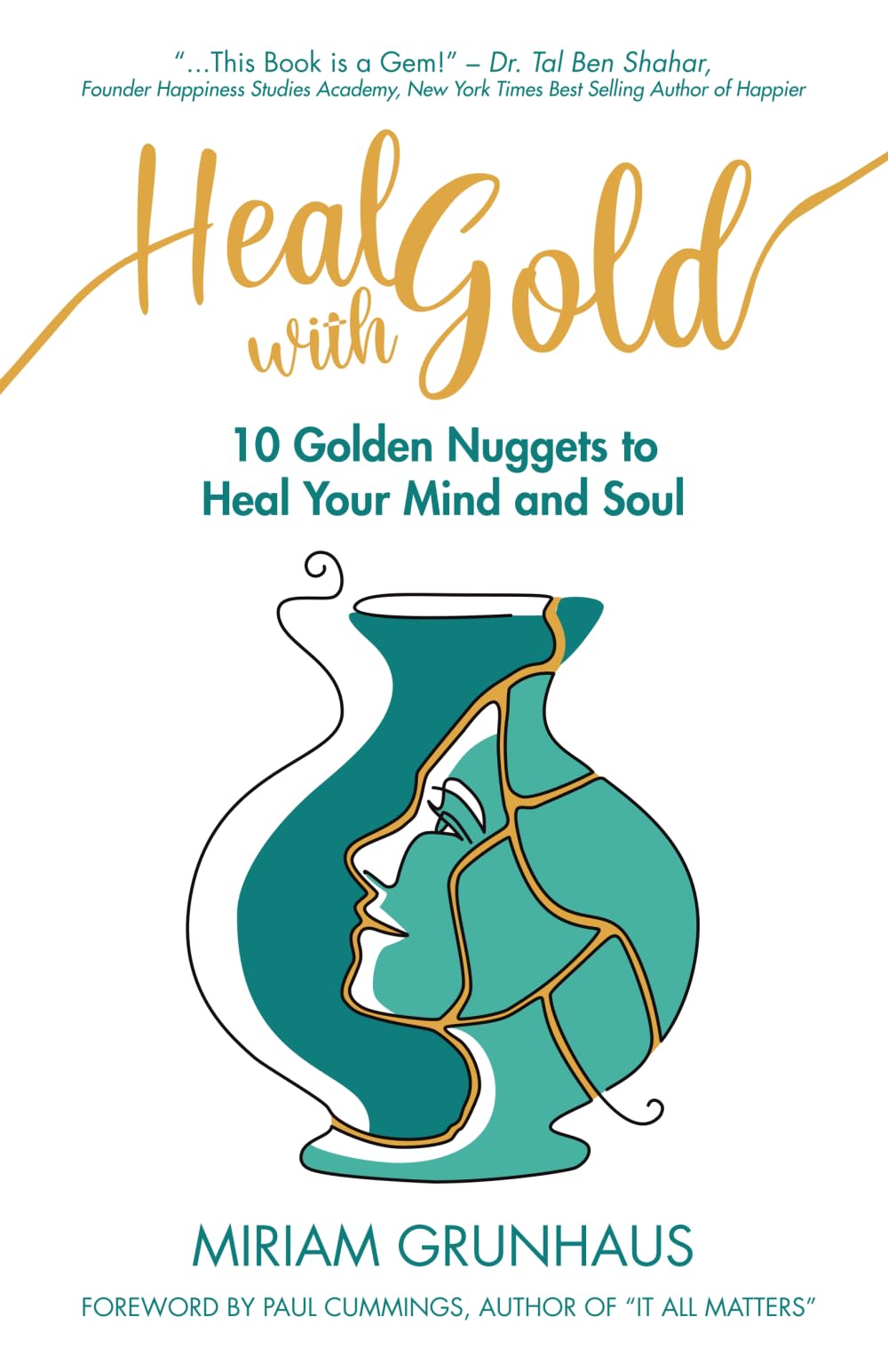 Heal with Gold: 10 Golden Nuggets To Heal Your Mind and Soul