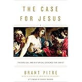 The Case for Jesus: The Biblical and Historical Evidence for Christ