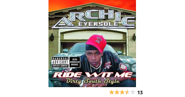 Archie Eversole Ride Wit Me Dirty South Style Amazon Com Music