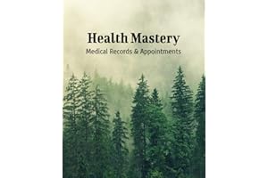 Health Mastery: Medical Records & Appointments: All-in-One Health Organizer with 12-month Journal to Manage Appointments, Dia
