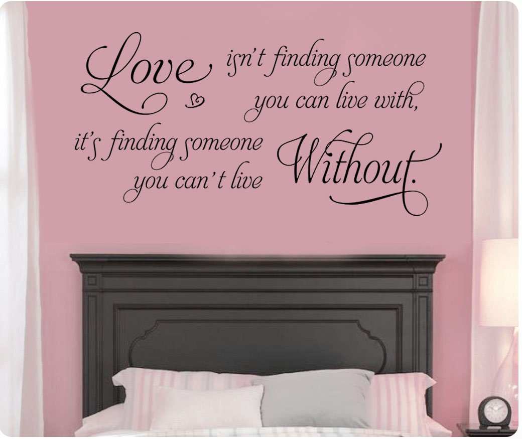 Amazon 46" Love Isn t Finding Someone You Can Live With Its Finding Someone You Cannot Live Without Wall Quote Decal Sticker Art Mural Decor Color