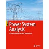 Power System Analysis: Practice Problems, Methods, and Solutions (Energy)