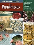 Bandboxes: Tips, Tools, and Techniques for Learning the Craft (Heritage Crafts) by
