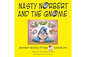 Nasty Norbert and the Gnome: Another Reality Pirate Adventure