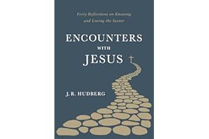 Encounters with Jesus: Forty Reflections on Knowing and Loving the Savior