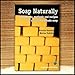 Soap Naturally: Ingredients, Methods and Recipes for Natural Homemade Soap 0975676407 Book Cover