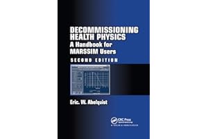 Decommissioning Health Physics: A Handbook for MARSSIM Users, Second Edition