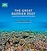 The Great Barrier Reef: A Journey Through the World's Greatest Natural Wonder by 
