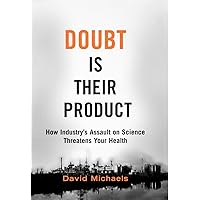 Doubt is Their Product: How Industry's Assault on Science Threatens Your Health