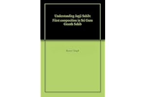 Understanding Japji Sahib: Fiirst composition in Sri Guru Granth Sahib