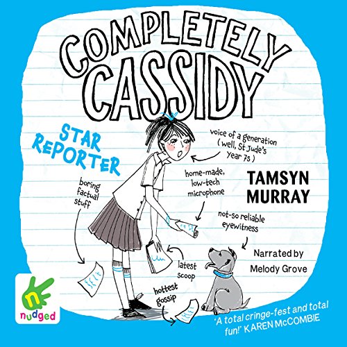 Completely Cassidy: Star Reporter: Completely Cassidy, Book 2