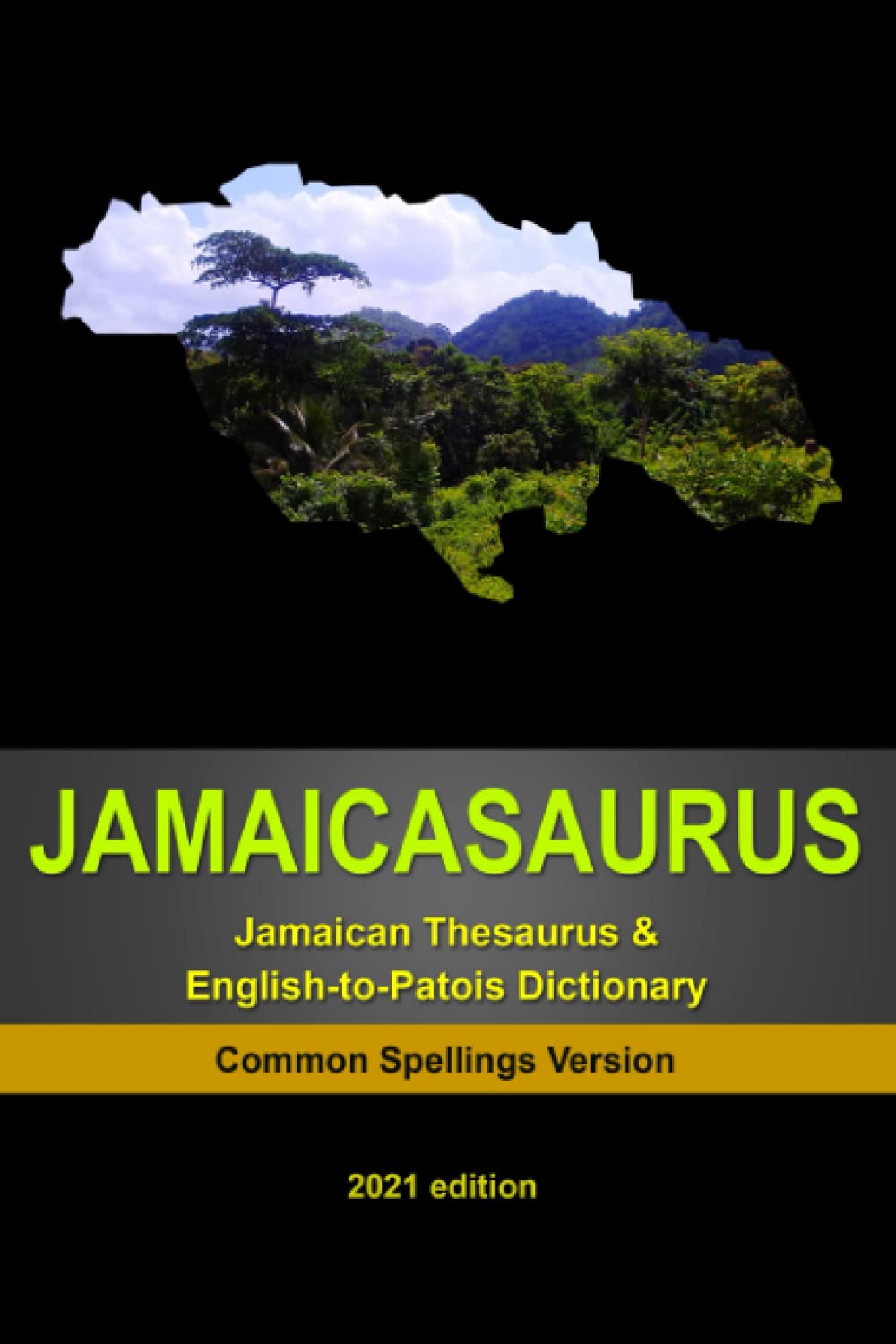 JAMAICASAURUS The Jamaican Thesaurus & EnglishtoPatois Dictionary