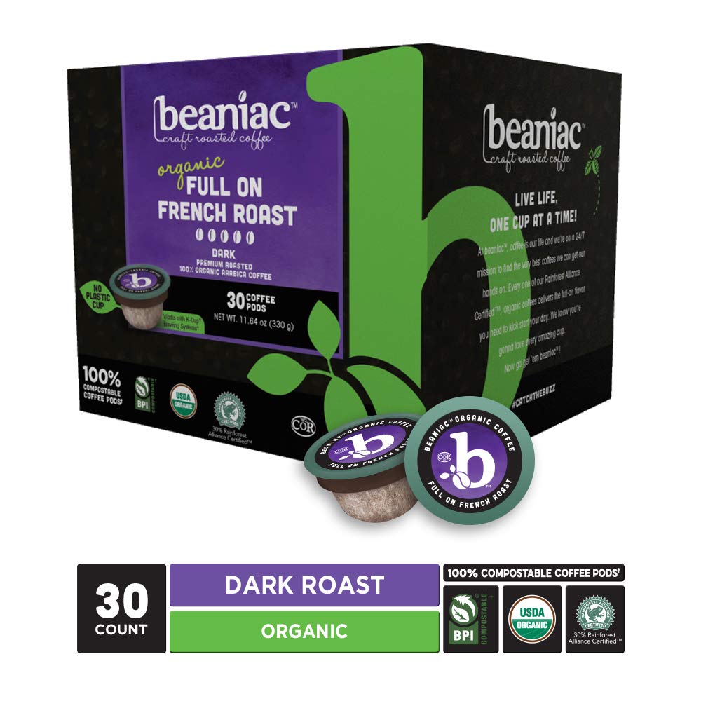 beaniac Organic Full On French Roast | Dark Roast, Single Serve Coffee K Cup Pods | Rainforest Alliance Certified | 30 Compostable, Plant-Based Coffee Pods | Keurig Brewer Compatible