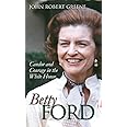 Betty Ford: Candor and Courage in the White House (Modern First Ladies)