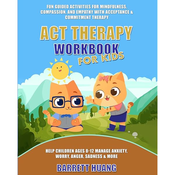 ACT for Treating Children: The Essential Guide to Acceptance and