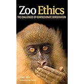 Zoo Ethics: The Challenges of Compassionate Conservation
