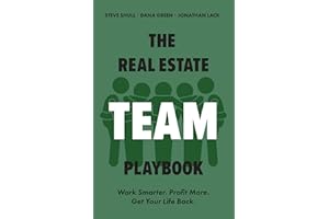 The Real Estate Team Playbook: Work Smarter. Profit More. Get Your Life Back.