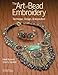 The Art of Bead Embroidery by Heidi Kummli, Sherry Serafini