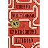 The Underground Railroad (Pulitzer Prize Winner) (National Book Award Winner) (Oprah's Book Club): A Novel