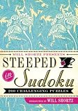 Will Shortz Presents Steeped in Sudoku: 200 Challenging Puzzles by 