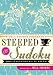 Will Shortz Presents Steeped in Sudoku: 200 Challenging Puzzles by 