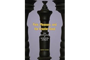 Pain, Pleasure, and the Greater Good: From the Panopticon to the Skinner Box and Beyond