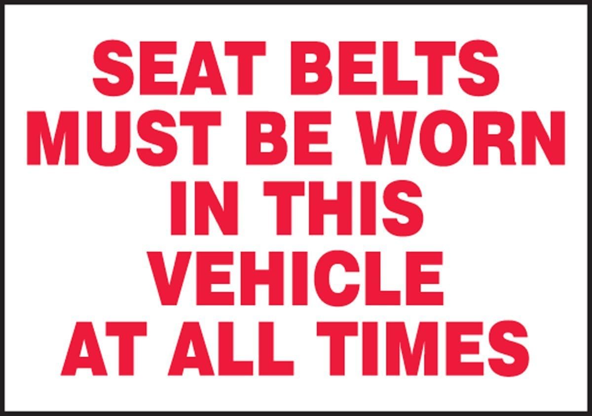 SEAT BELTS MUST BE WORN IN THIS VEHICLE AT ALL TIMES Aluminum Metal Signs 12 X 18 in
