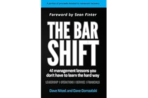 The Bar Shift: 41 Short Management Lessons You Don't Have to Learn the Hard Way!