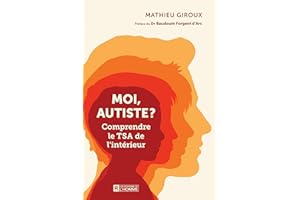 Moi, autiste?: Comprendre le TSA de l'intérieur (NON CLASSE) (French Edition)