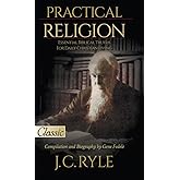 Practical Religion: Essential Biblical Truths for Daily Christian Living (Pure Gold Classics)