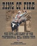 Ring of Fire : The Guts and Glory of the Professional Bull Riding Tour