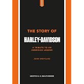 The Story of Harley-Davidson: A Tribute to an American Icon (The Story of Cars)