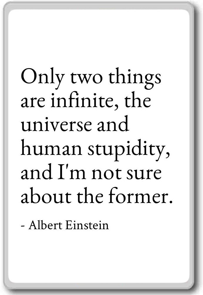 Solo Dos Cosas Son infinitas, el universo... - Albert Einstein ...