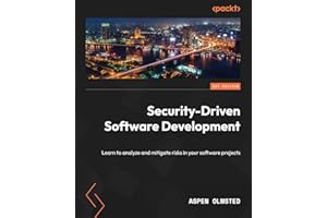 Security-Driven Software Development: Learn to analyze and mitigate risks in your software projects