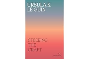Steering the Craft: A Twenty-First-Century Guide to Sailing the Sea of Story