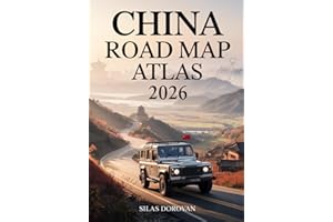 China Road Map Atlas 2026: Full-Colored City Maps, Scenic Routes, Hidden Gems, Complete Roadway Coverage, and Must-See Destin