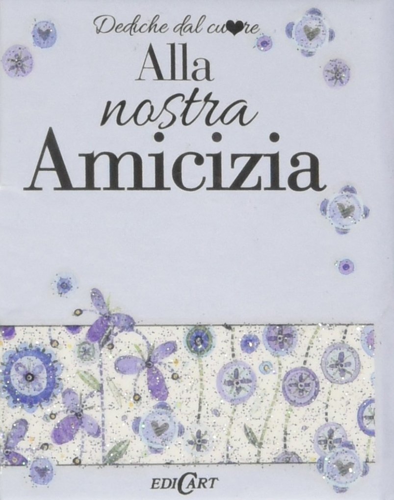 Amazon It Alla Nostra Amicizia Riva E Libri