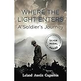 Where The Light Enters: A Soldier's Journey